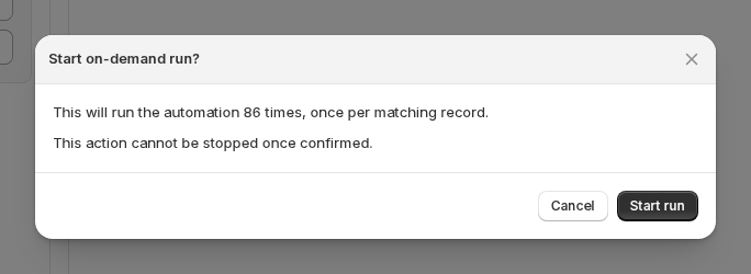The 'Start on-demand run?' confirmation dialog reading 'This will run the automation 86 times, once per matching record. This action cannot be stopped once confirmed.'